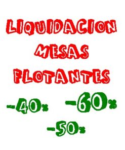 Liquidacion mesas flotantes